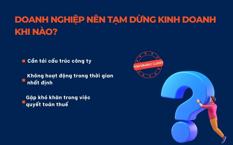 Doanh nghiệp nên tạm dừng khi nào?