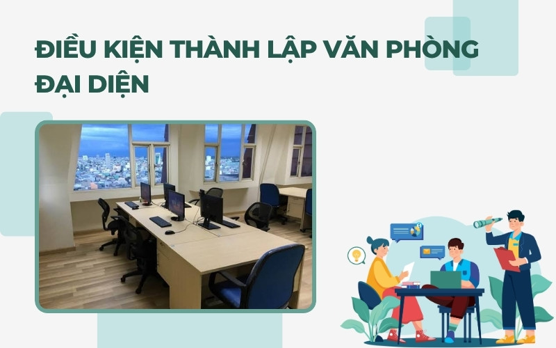 Điều kiện dịch vụ thành lập văn phòng đại diện