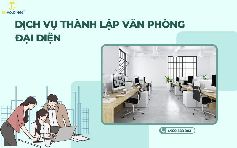 Dịch vụ thành lập văn phòng đại diện