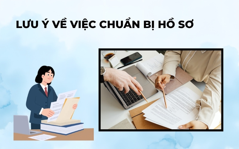 Lưu ý về việc chuẩn bị hồ sơ