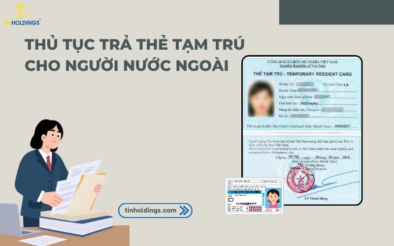 Thủ tục trả thẻ tạm trú cho người nước ngoài