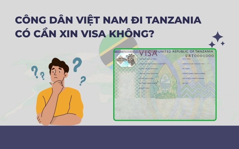 Việt Nam có xin visa Tanzania không?