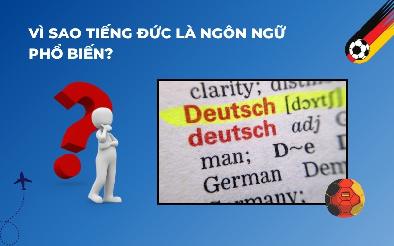 Vì sao tiếng Đức là ngôn ngữ phổ biến