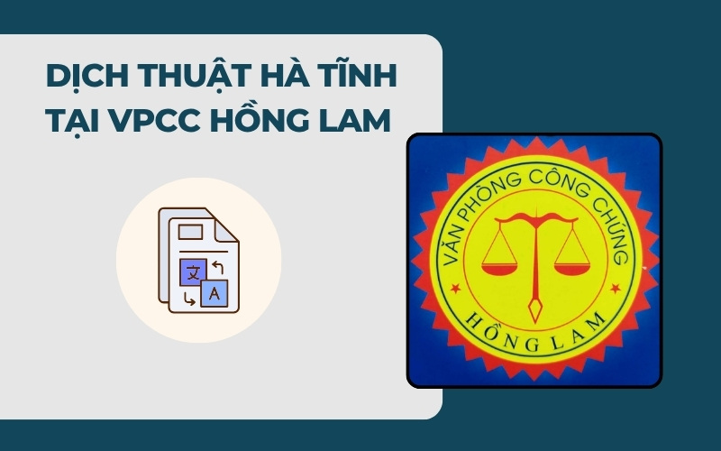 Dịch thuật Hà Tĩnh tại VPCC Hồng Lam