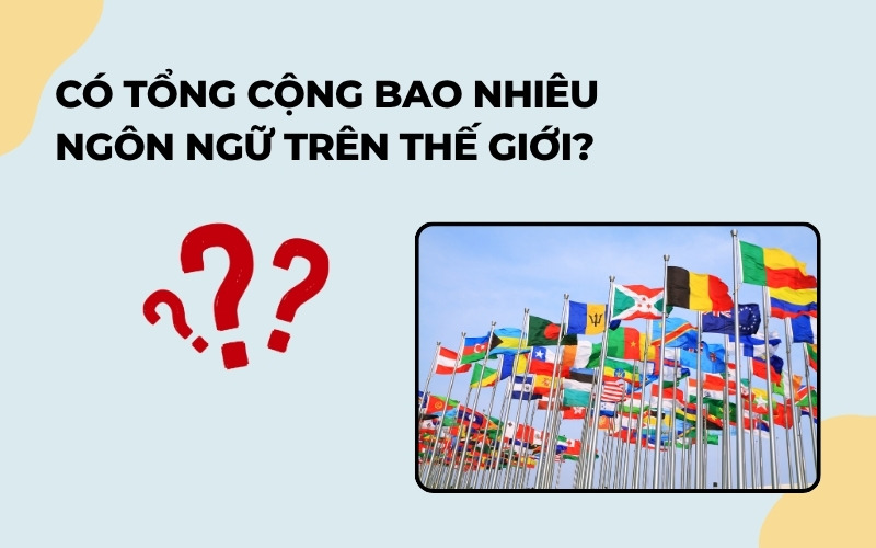 Có bao nhiêu ngôn ngữ trên thế giới?