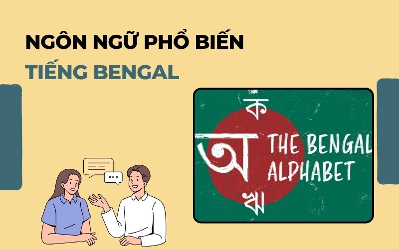 Ngôn ngữ phổ biến nhất thế giới tiếng Bengal