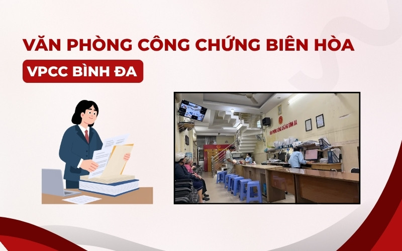 Văn phòng công chứng Biên Hòa tại Văn phòng công chứng Bình Đa