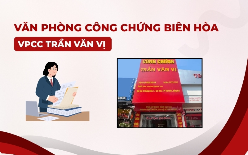Văn phòng công chứng Biên Hòa tại Văn Phòng Công Chứng Trần Văn Vị
