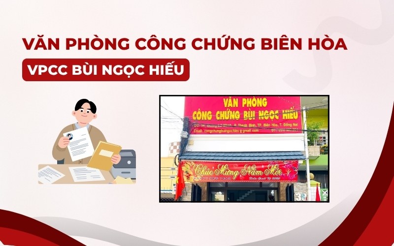 Văn phòng công chứng Biên Hòa tại Văn phòng công chứng Bùi Ngọc Hiếu