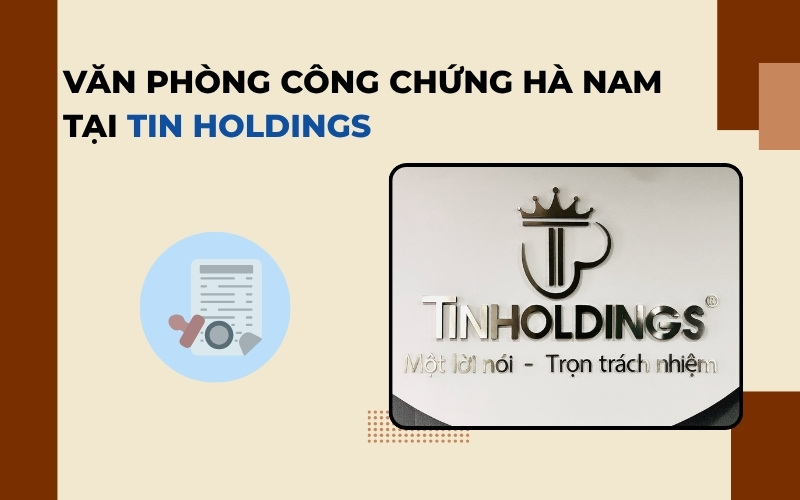 Văn phòng công chứng Hà Nam TIN Holdings