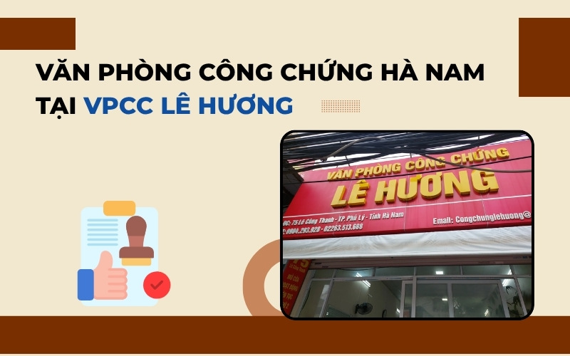 Văn phòng công chứng Hà Nam Lê Hương
