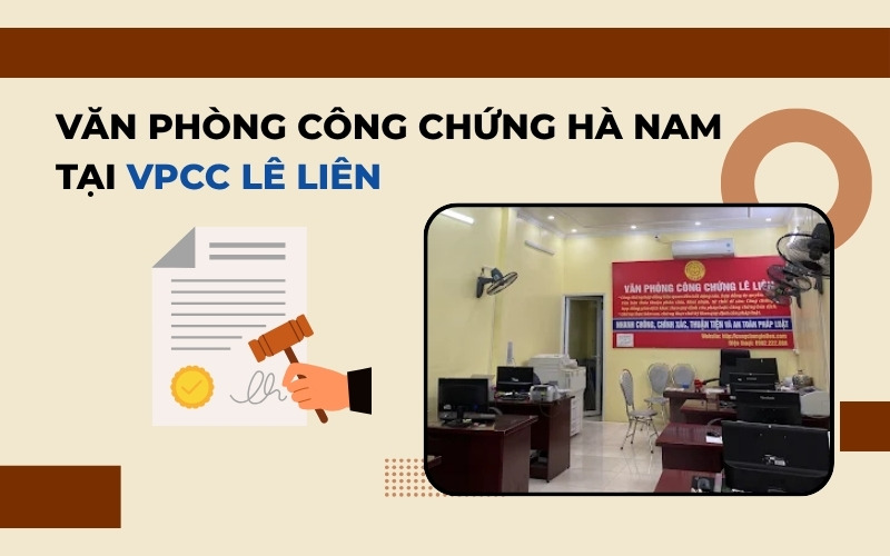Công chứng Hà Nam tại VPCC Lê Liên