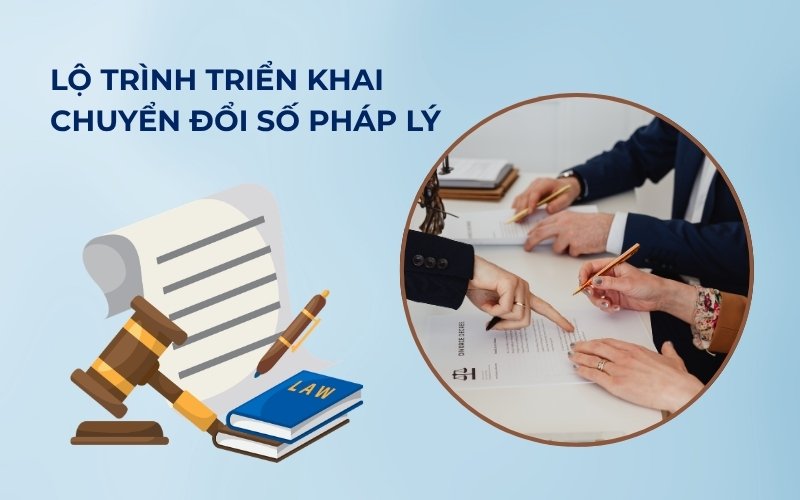 Lộ trình triển khai chuyển đổi số pháp lý