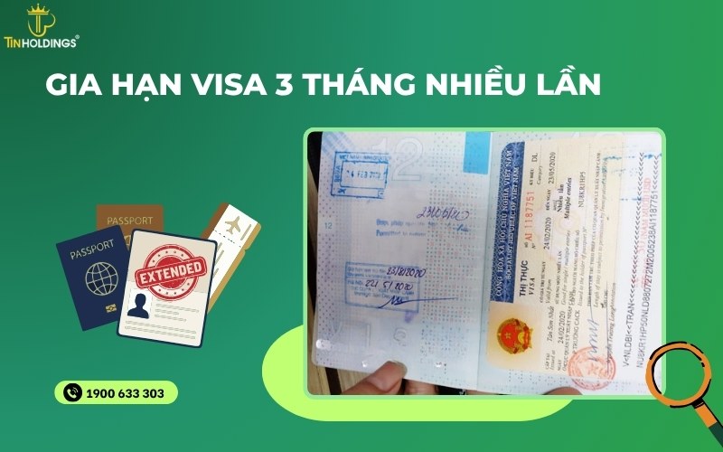 Gia hạn visa 3 tháng nhiều lần