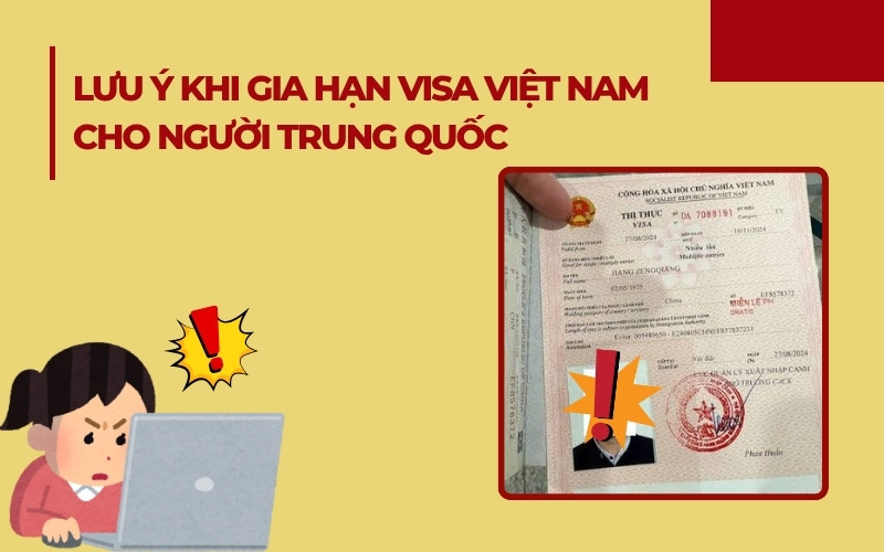 Lưu ý gia hạn visa cho người Trung Quốc tại Việt Nam