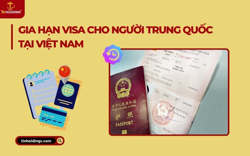 Gia hạn visa cho người Trung Quốc tại Việt Nam