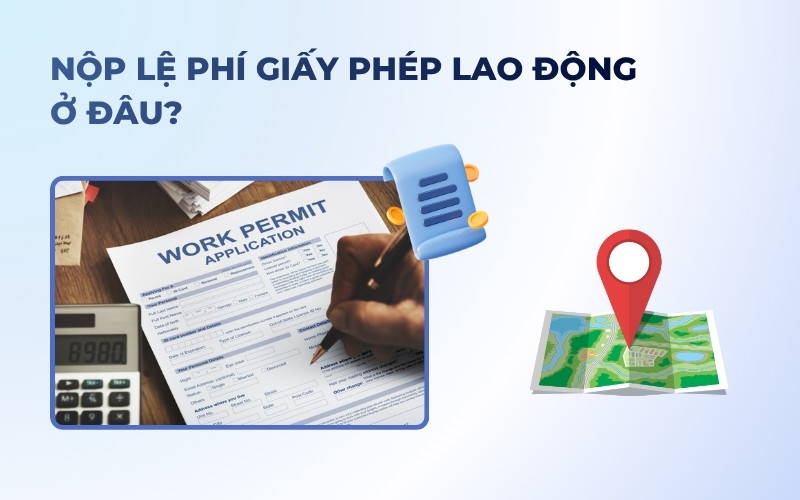 Nộp lệ phí cấp giấy phép lao động