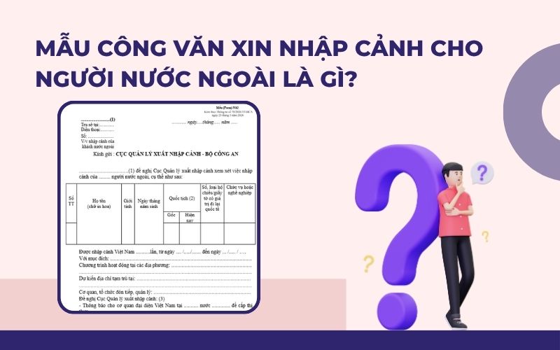 Mẫu công văn xin nhập cảnh cho người nước ngoài là gì?