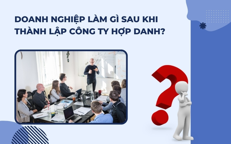 Công việc sau khi thành lập công ty hợp danh