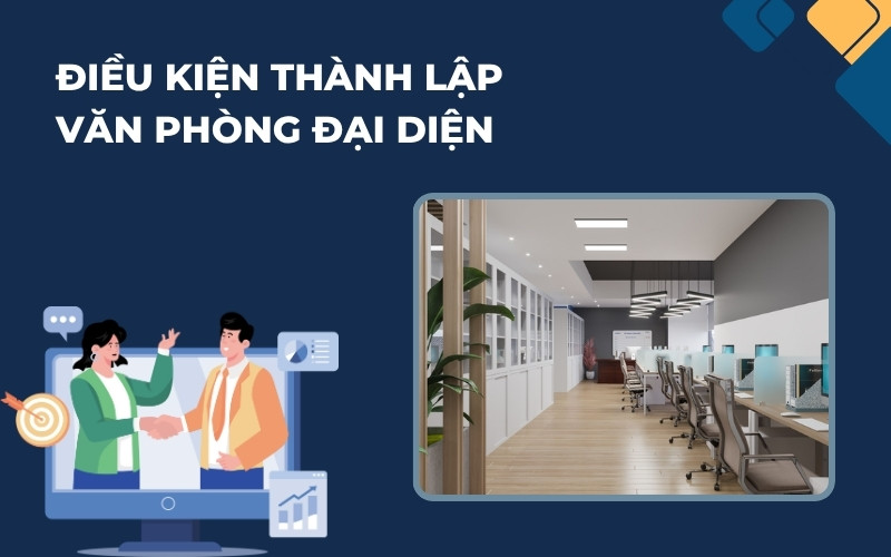 Điều kiện thành lập văn phòng đại diện