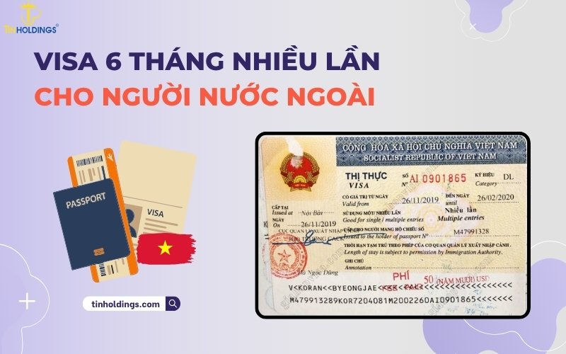 Visa 6 tháng nhiều lần cho người nước ngoài