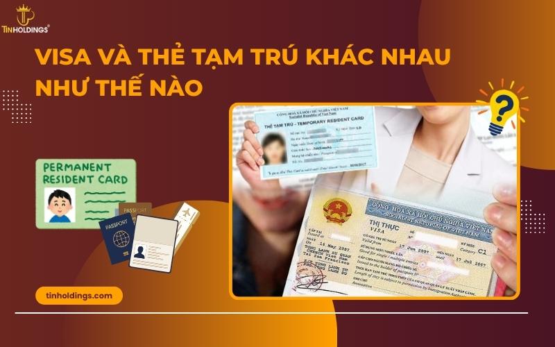 Visa và thẻ tạm trú khác nhau như thế nào