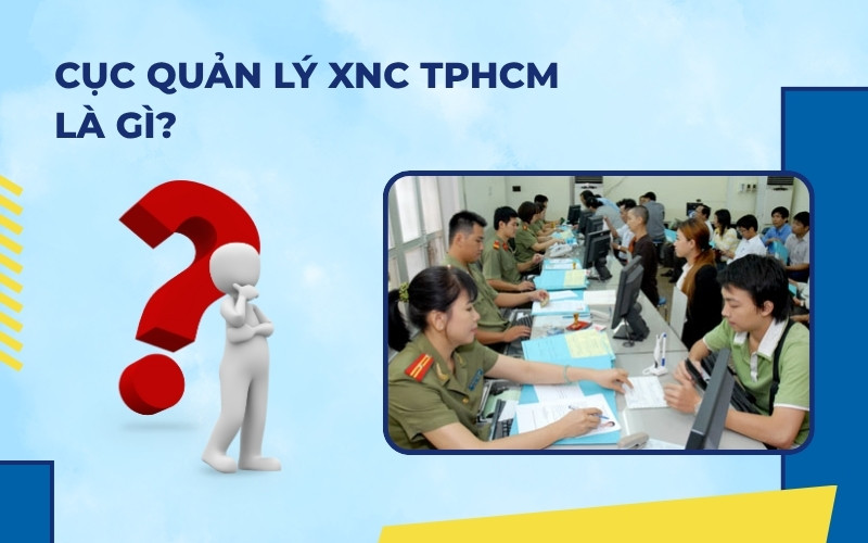 Cục Quản lý xuất nhập cảnh TPHCM là gì?