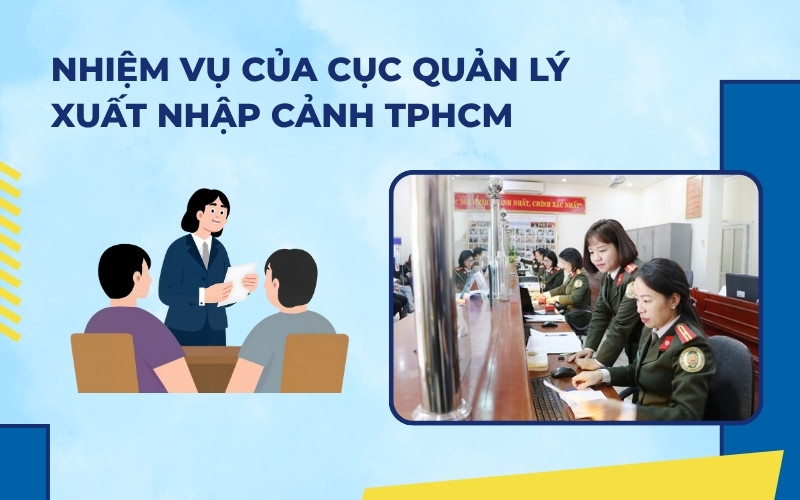 Nhiệm vụ của Cục Quản lý xuất nhập cảnh TPHCM