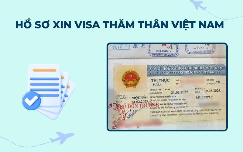 Hồ sơ visa thăm thân Việt Nam