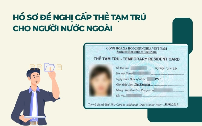 Hồ sơ đề nghị cấp thẻ tạm trú